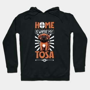 Home is with my Tosa Inu Hoodie